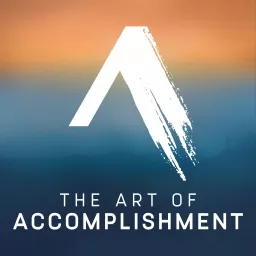 The Art of Accomplishment Podcast artwork