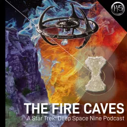 The Fire Caves - A Star Trek: Deep Space Nine Podcast