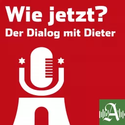 Wie jetzt? Der Dialog mit Dieter