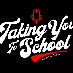 Taking You To School w/ Dr. Tom Prichard Podcast artwork