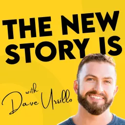 The New Story Is with Dave Ursillo Podcast artwork