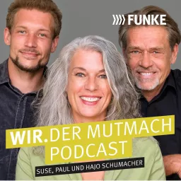 Wir. Der Mutmach-Podcast von FUNKE artwork