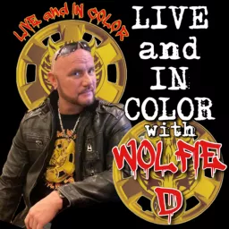 LIVE and IN COLOR with Wolfie D Podcast artwork