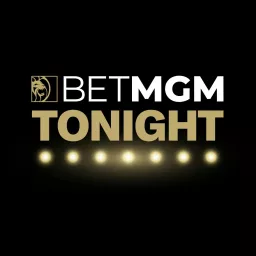 BetMGM Tonight Podcast artwork