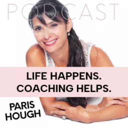 Life Happens. Coaching Helps. God Ethics with Paris Hough - Life Coach Podcast artwork