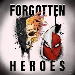The Forgotten Heroes Podcast artwork