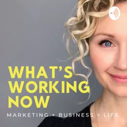 What's Working Now Podcast artwork