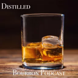 Distilled Bourbon Podcast