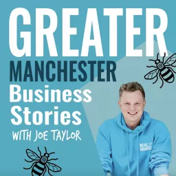 GREATER Manchester Business Stories Podcast artwork