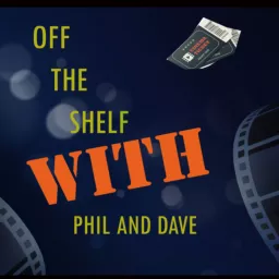 Off The Shelf with Phil and Dave