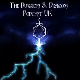 THE DUNGEONS & DRAGONS PODCAST UK artwork