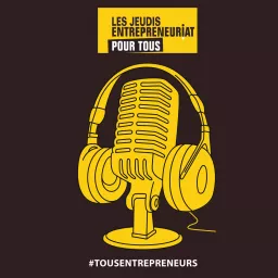 LES JEUDIS DE L'ENTREPRENEURIAT POUR TOUS