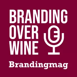 Branding over Wine Podcast artwork