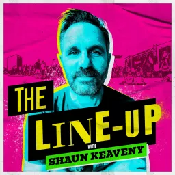 The Line-Up with Shaun Keaveny Podcast artwork