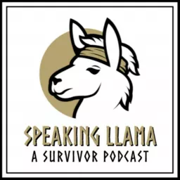 Speaking Llama: A Survivor Podcast artwork