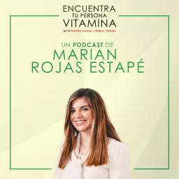 Encuentra tu persona vitamina, de Marian Rojas Estapé Podcast artwork