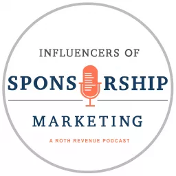 Influencers of Sponsorship Marketing - a Roth Revenue Podcast