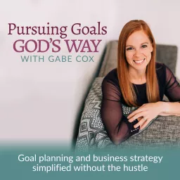 Pursuing Goals God’s Way - Online Business Strategy - Simple Goal Planning - Start an Online Business for Christian Entrepreneurs