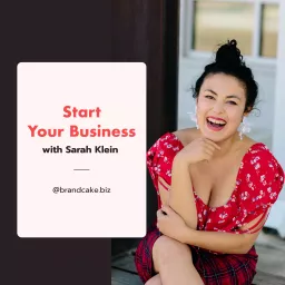 Start Your Business with Sarah Klein Podcast artwork