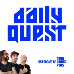 Daily Quest: Un podcast de New Game Plus