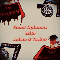 Frank Opinions with Adam & Tasker Podcast artwork