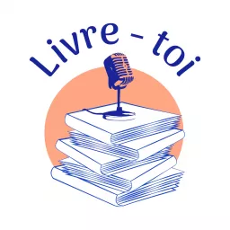 Livre-toi Podcast artwork