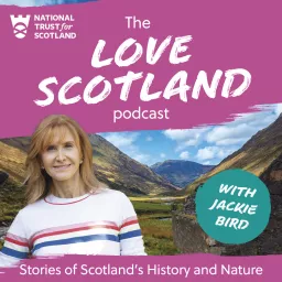 Love Scotland: Stories of Scotland's History and Nature Podcast artwork