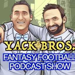 Yack Bros. Fantasy Football Podcast Show artwork