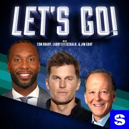 Let’s Go! with Tom Brady, Larry Fitzgerald and Jim Gray Podcast artwork