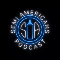 The Semi-Americans Podcast artwork