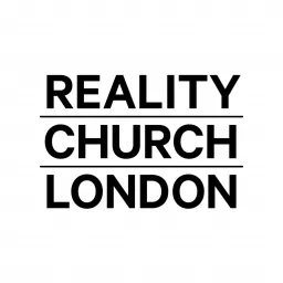 Sunday Sermons - Reality Church London