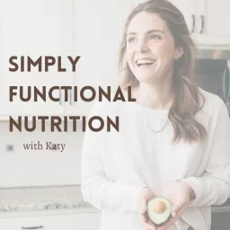 Simply Functional Nutrition with Katy Podcast artwork