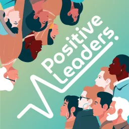 Positive Leaders Podcast artwork
