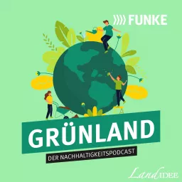 GRÜNLAND – Der Nachhaltigkeitspodcast artwork
