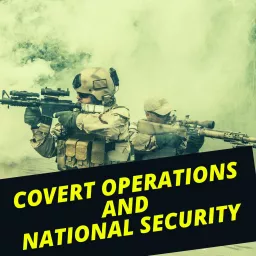 Covert Operations and National Security Podcast artwork