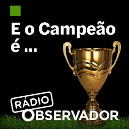 E o campeão é... Podcast artwork