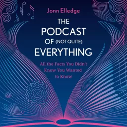 The Podcast of (Not Quite) Everything artwork