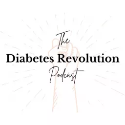 The Diabetes Revolution Podcast artwork