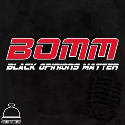 BOMM: Black Opinions Matter Podcast artwork