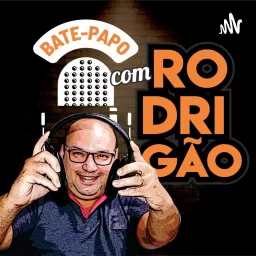 Bate Papo com Rodrigão Podcast artwork