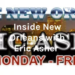Inside New Orleans with Eric Asher Podcast artwork