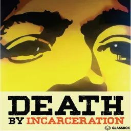 Death By Incarceration Podcast artwork