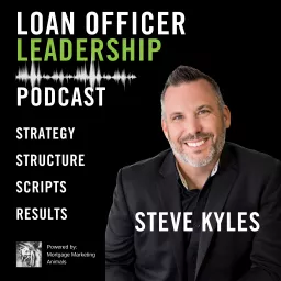 Loan Officer Leadership Podcast artwork