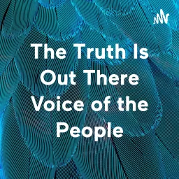 The Truth Is Out There Voice of the People