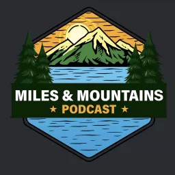 Miles & Mountains Podcast artwork