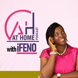 At Home with Ifeno Podcast artwork