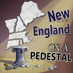 New England on a Pedestal Podcast artwork