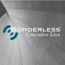 Borderless Executive Live: The Podcast artwork