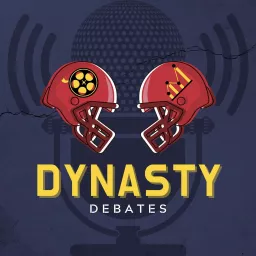 Dynasty Debates Podcast artwork