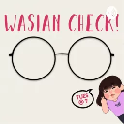 Wasian Check! with Morgan Winchester Podcast artwork